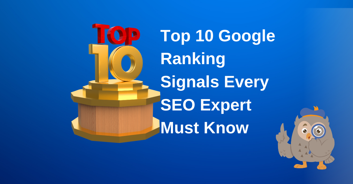 Top 10 Google Ranking Signals Every SEO Expert Must Know